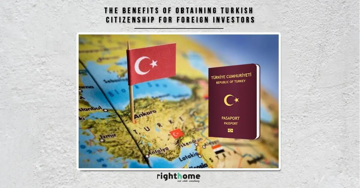 The benefits of obtaining Turkish Citizenship for foreign investors 