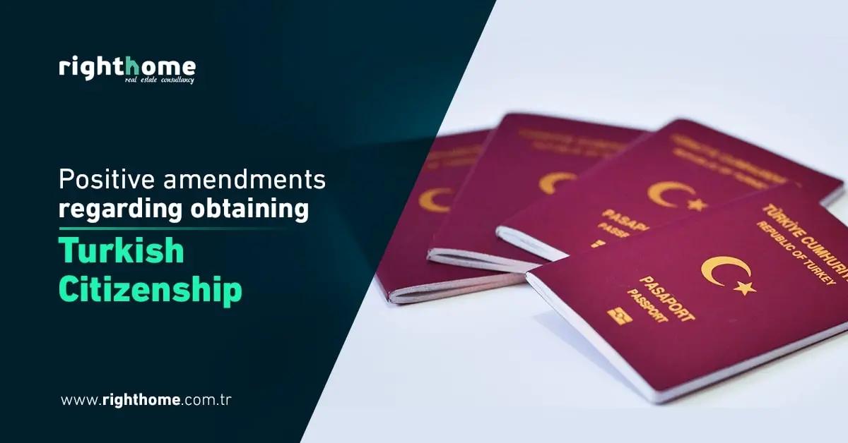 Positive amendments regarding obtaining Turkish citizenship
